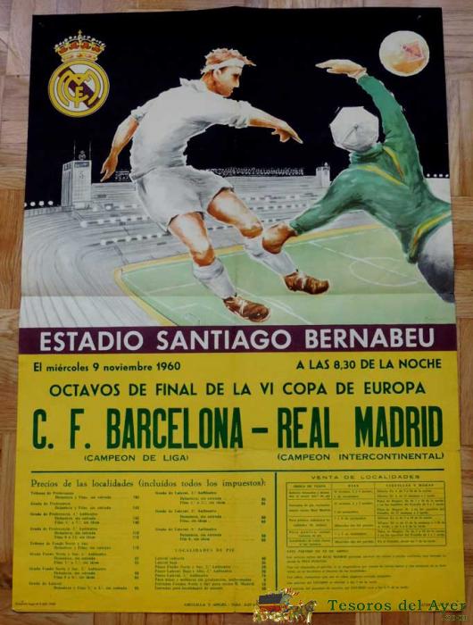 1960, Cartel Original Real Madrid, C. F. Barcelona, Octavos De Final De La Vi Copa De Europa, 9 De Noviembre De 1960, Altamira S.a., Estadio Santiago Bernabeu - Mide 70 X 50 Cms - Rarisimo, Pieza De Museo. 