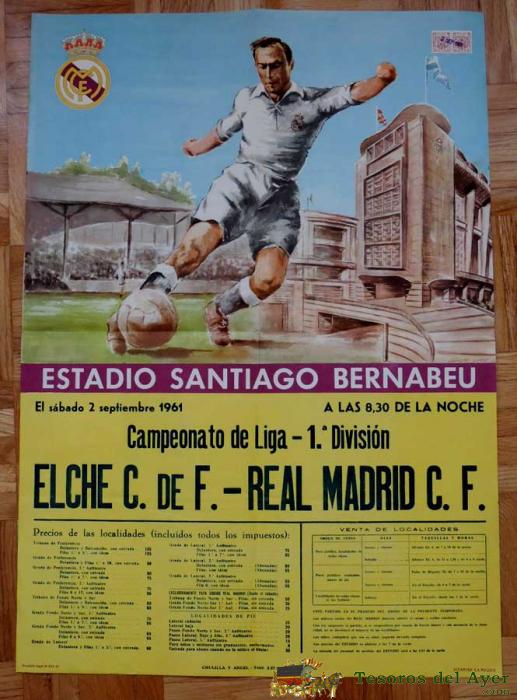 1961, Cartel Original Real Madrid, Elche C. De F., Campenato De Liga Primera Division, 2 De Septiembre De 1961, Altamira S.a., Estadio Santiago Bernabeu - Mide 70 X 50 Cms - Rarisimo, Pieza De Museo. 
