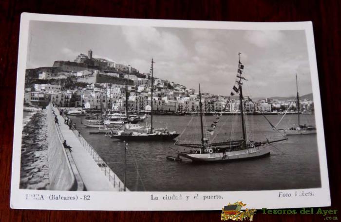 Foto Postal De Ibiza. N� 82. Vi�ets. La Ciudad Y El Puerto. Circulada