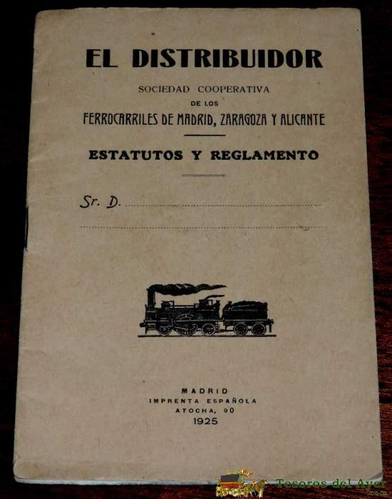 El Distribuidor, Sociedad Cooperativa De Los Ferrocarriles De Madrid, Zaragoza Y Alicante, Estatuos Y Reglamento, 1925, Tiene 28 Paginas Y Mide 16 X 10,5 Cms. Tren, Ferrocarril.
