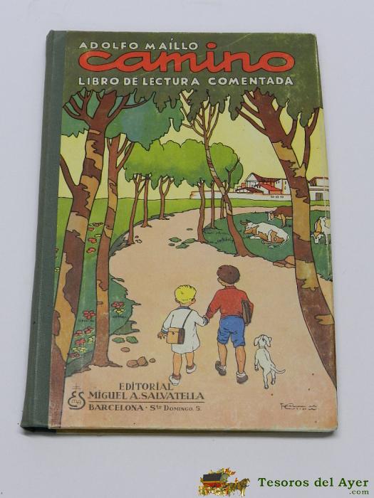 Camino, Libro De Lectura Comentada, Por Ma�llo, Adolfo, Ed. Miguel A. Salvatella, Tiene 124 Pag. Mide 20 X 13,5 Cms. A�o 1962.