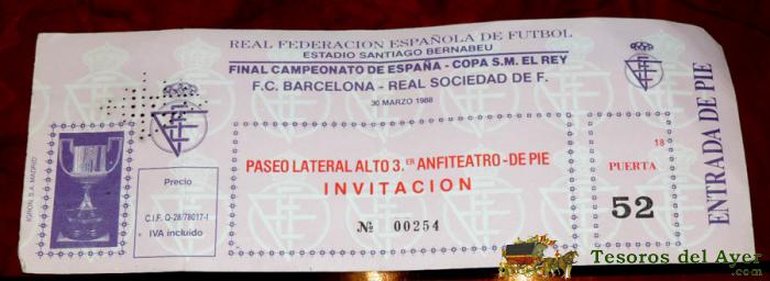 Entrada De Futbol Final Campeonato De Espa�a, Copia De S.m. El Rey, F.c. Barcelona- Real Sociedad 30 De Marzo De 1988.
