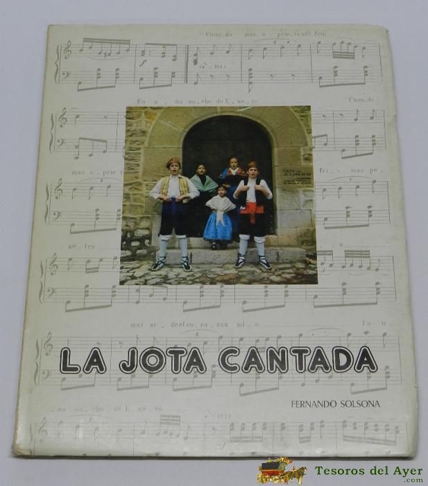 La Jota Cantada Por Fernando Solsona,   Ayuntamiento De Zaragoza, A�o 1978, Mide  26 X 21 Cms, Tiene 183 Pp, Color Y Negro, Jota, Arag�n, M�sica.