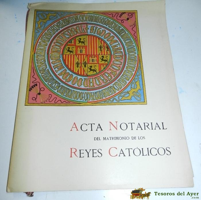 Acta Notarial Del Matrimonio De Los Reyes Catolicos. Valladolid, Universidad De Vallad. A�o 1951. Mide 33 X 25 Cms, 8h (6 Pag. Facs. Del Documento Original Y 6 Pag. De Transcripci�n). 