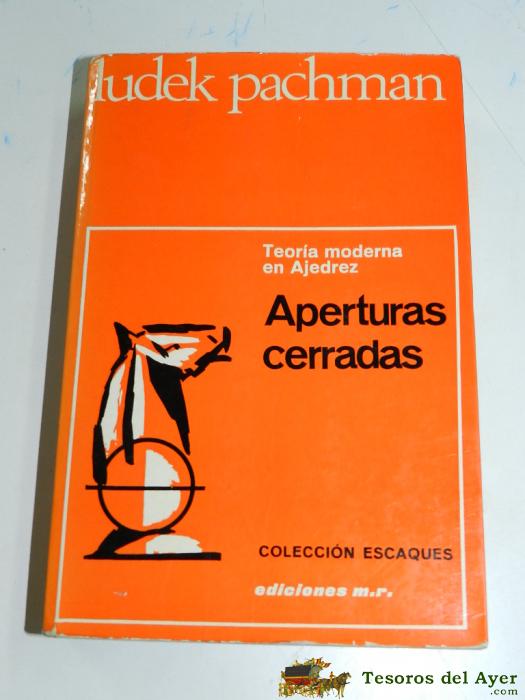 Aperturas Cerradas. Teor�a Moderna En Ajedrez. Ludek Pachman. Ed. Martinez Roca. A�o 1973, Tiene 459 Pag. Mide 19,5 X 13 Cms.