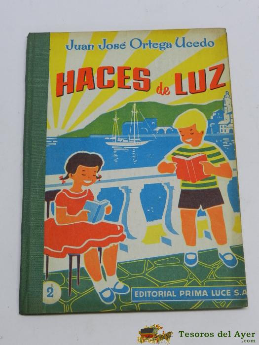 Libro De Texto Haces De Luz. 2. Editorial Prima Luce. A�o 1962. Tiene 141 Pag. Mide 22 X 16 Cms.
