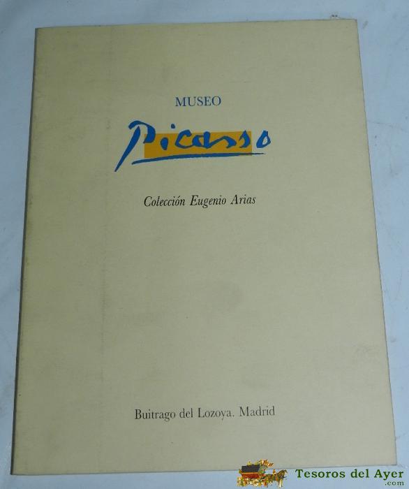 Catalogo Del Museo Picasso, Colecci�n Eugenio Arias: Buitrago De Lozoya, Madrid - Comunidad Aut�noma, Direcci�n General De Cultura, A�o 1985, Tiene 16 Pag. Con 48 L�m. Mide 21,5 X 16 Cms. 