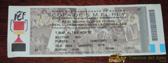 Entrada Final Copa Del Rey 2002 Real Madrid, Deportivo De La Coru�a Centenariazo 