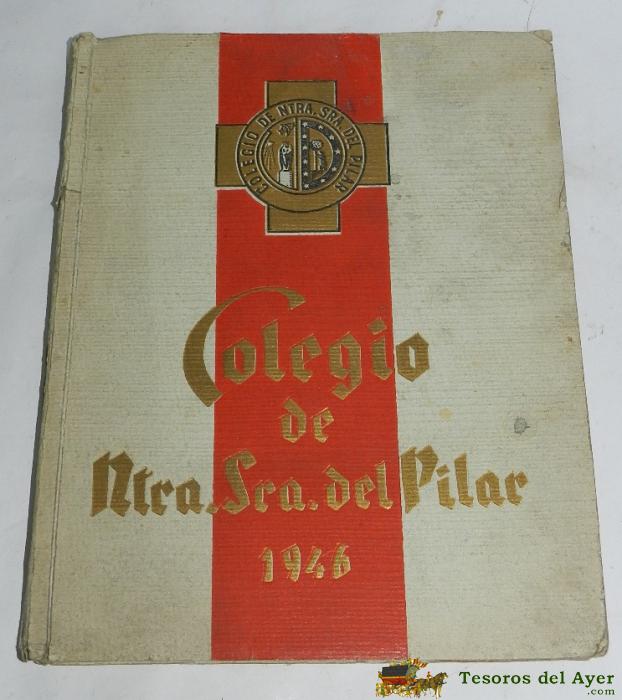 Colegio Nuestra Se�ora Del Pilar 1946 - Muchisimas Fotos - 149 Paginas - 27 X 21 Cms.