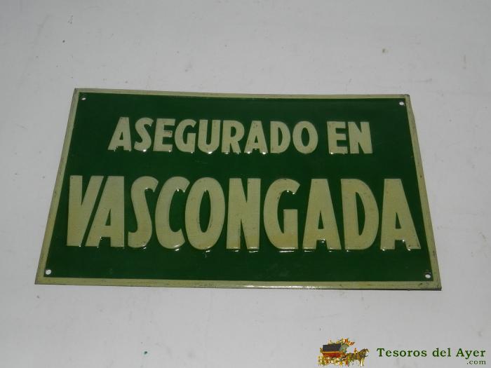 Antigua Chapa De Seguros - Asegurado En Vascongada, Mide 23 X 14 Cms. Excelente Estado De Conservacion Tal Como Aparece En Las Fotos Puestas.
