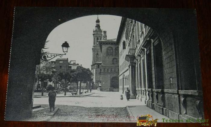 Postal De Zaragoza - N. 13 - Arco Del Dean - Ed. L. Roisin - No Circulada.