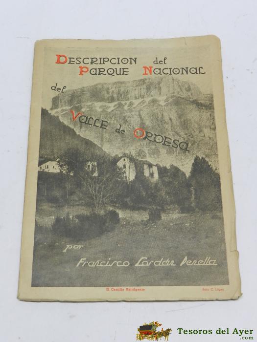Descripci�n Del Parque Nacional Del Valle De Ordesa. F. Lordan Penella. T.e. El Noticiero, 1942, Ilustrado Con Fotografias En B/n En El Texto M�s Un Mapa En Color Fuera De Texto Tiene 64 P�ginas. Mide 22 X 16 Cms.