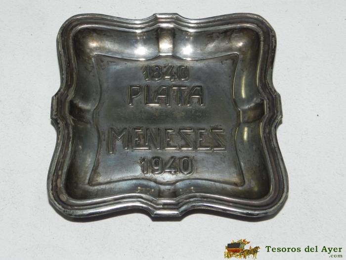 Cenicero Plata Meneses - Conmemorativo Del Centenario - 1840 / 1940 - Mide 8 X 8 Cms.