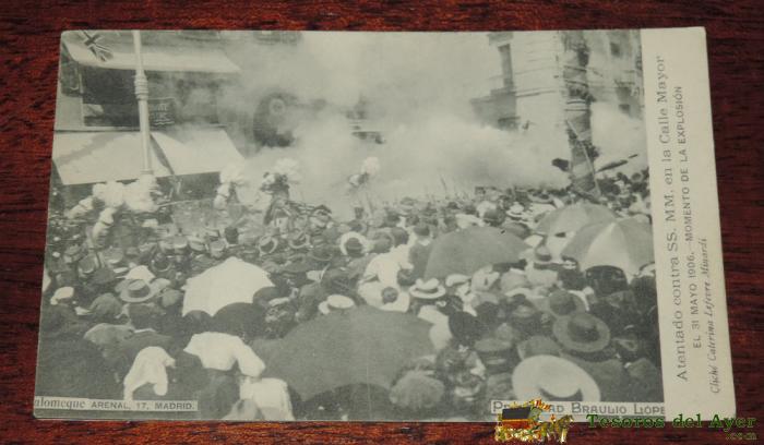 Antigua Postal De Atentado Contra Ss.mm. En La Calle Mayor, El 31 De Mayo De 1906, Momento De La Explosion, Cliche Caterina Lefevre Minardi, No Circulada.