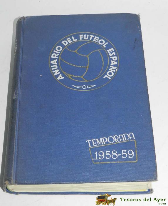 Anuario Del Futbol Espa�ol. Temporada 1958-59. Madrid: Alonso, 1959. Mide 25 X 18 Cms. Tela. Tiene 863 Pag, Profusi�n De Fotograf�as De Equipos, Jugadores, Etc...
