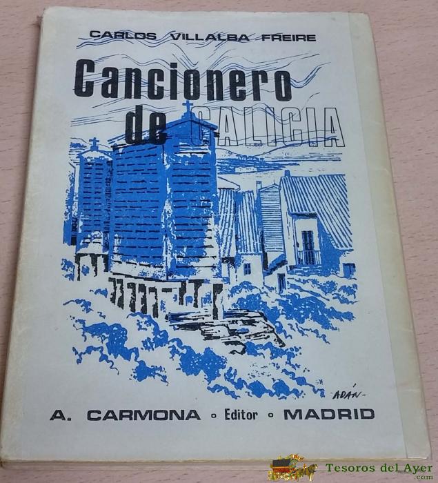 Cancionero De Galicia. Carlos Villalba Freire. A. Carmona, Editor, 1976.por Carlos Villalba Freire, Sobrecubierta. Ilustraciones. Tiene 154 P�ginas. Mide 21 X 16 Cms.